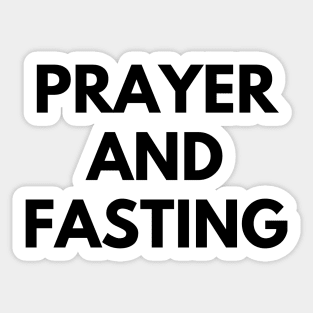 PRAYER AND FASTING Sticker